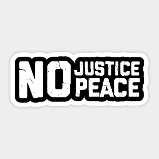 no justice no peace Sticker